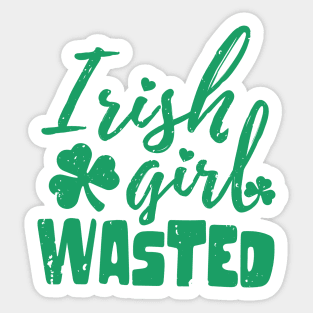 irish girl wasted st patrick's day  t shirt Sticker